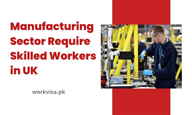 Manufacturing Sector Require Skilled Workers in UK