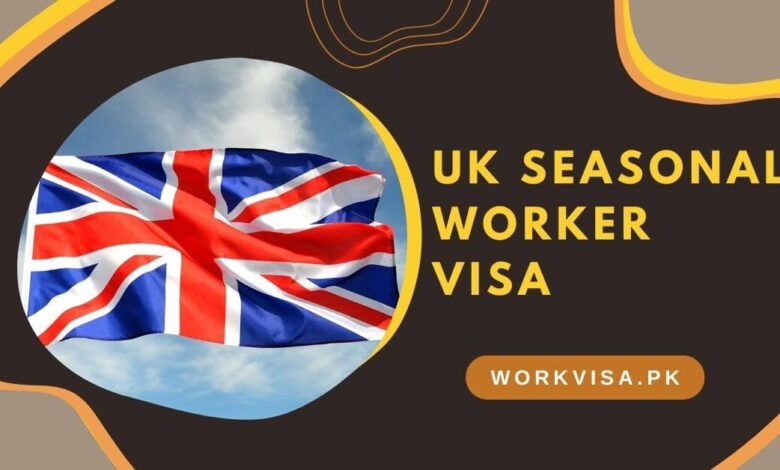 UK Seasonal Worker Visa