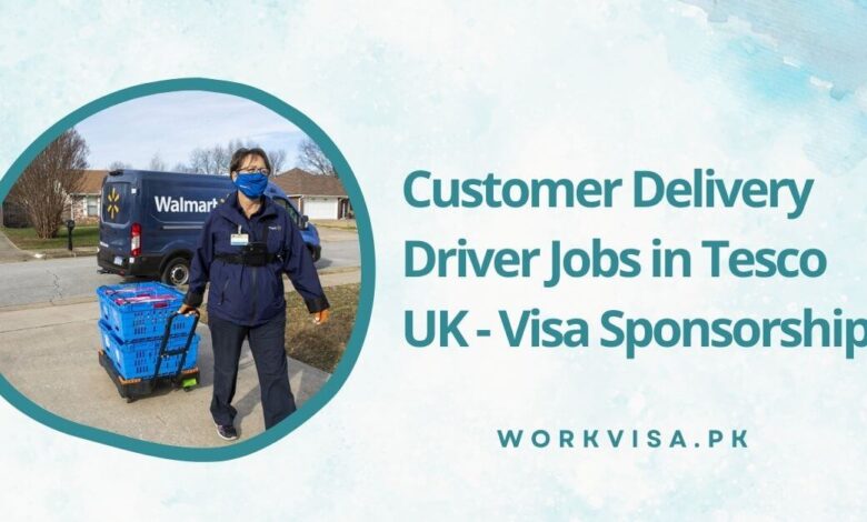 Customer Delivery Driver Jobs in Tesco UK - Visa Sponsorship