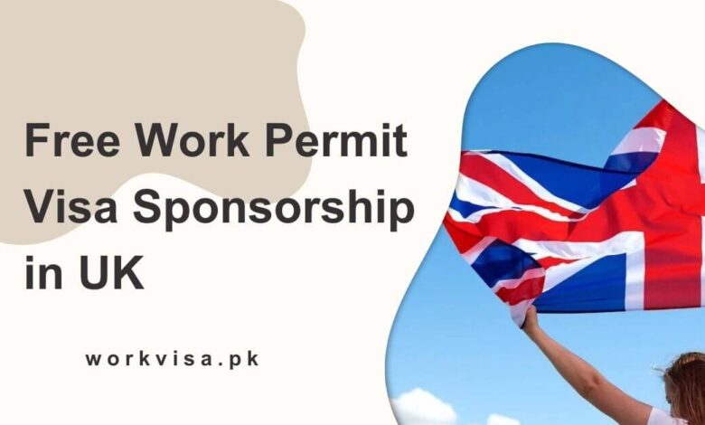 Free Work Permit Visa Sponsorship in UK