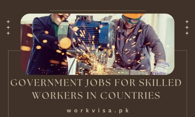 Government Jobs for Skilled Workers in Countries