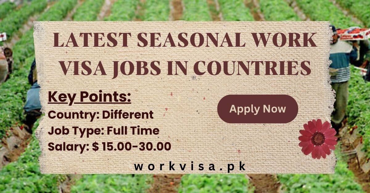 Latest Seasonal Work Visa Jobs in Countries