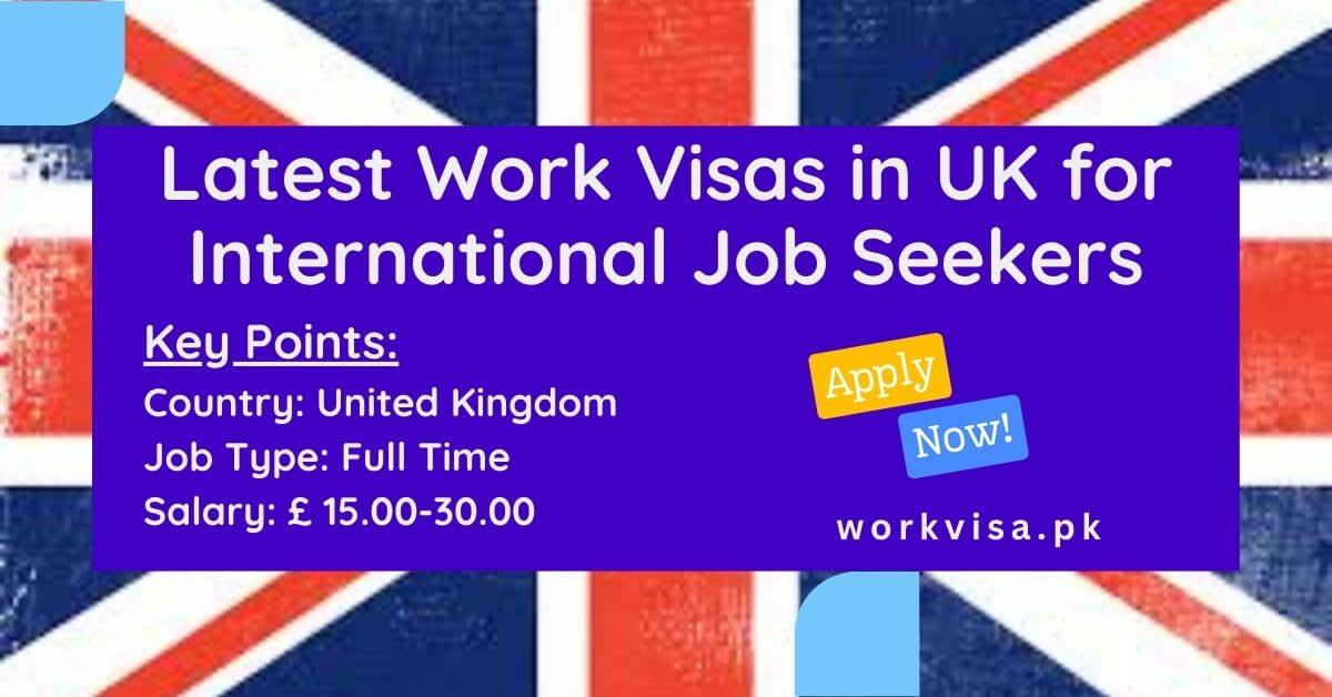 Latest Work Visas in UK for International Job Seekers