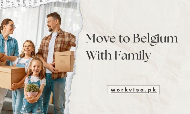 Move to Belgium With Family