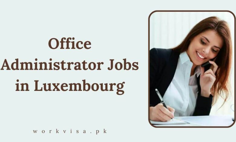 Office Administrator Jobs in Luxembourg