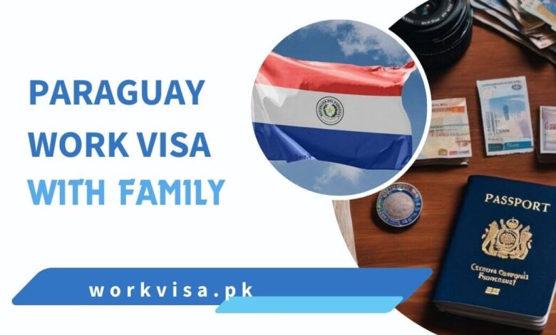 Paraguay Work Visa With Family