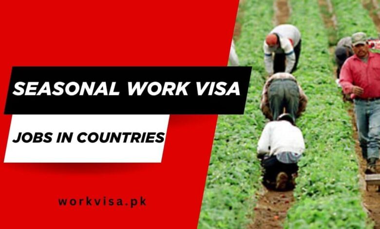 Seasonal Work Visa Jobs in Countries