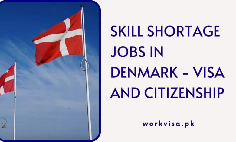 Skill Shortage Jobs in Denmark - Visa and Citizenship