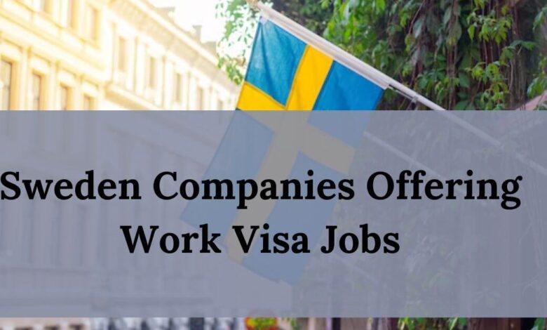 Sweden Companies Offering Work Visa Jobs