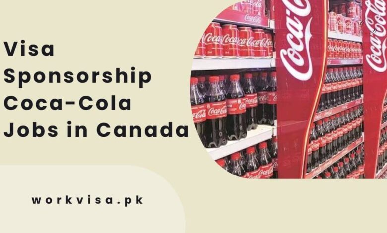 Visa Sponsorship Coca-Cola Jobs in Canada