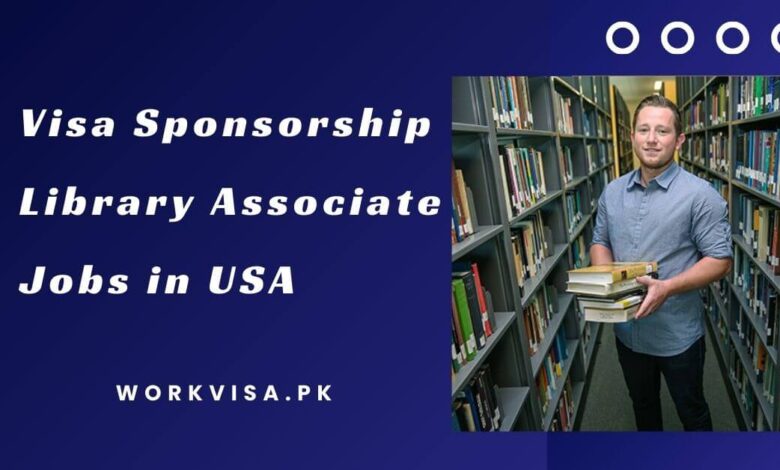 Visa Sponsorship Library Associate Jobs in USA