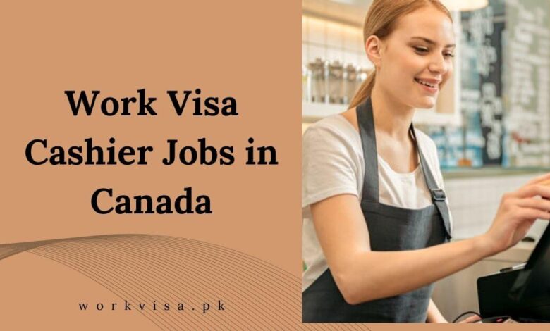 Work Visa Cashier Jobs in Canada