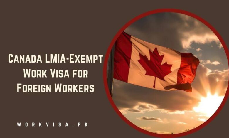 Canada LMIA-Exempt Work Visa for Foreign Workers