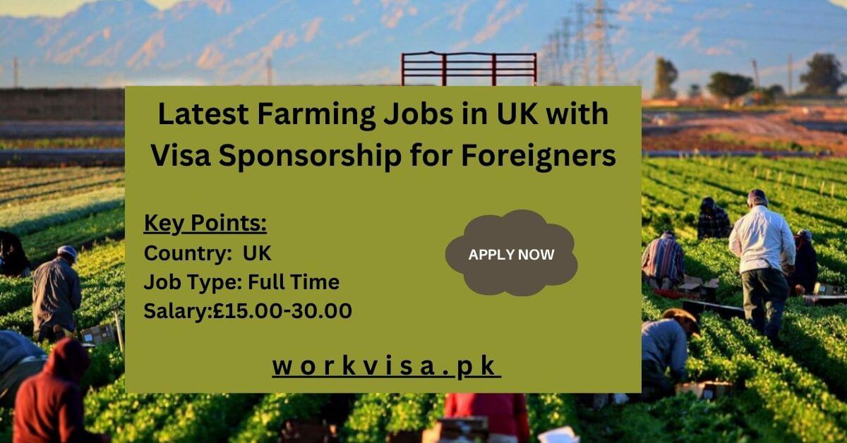 Latest Farming Jobs in UK with Visa Sponsorship for Foreigners