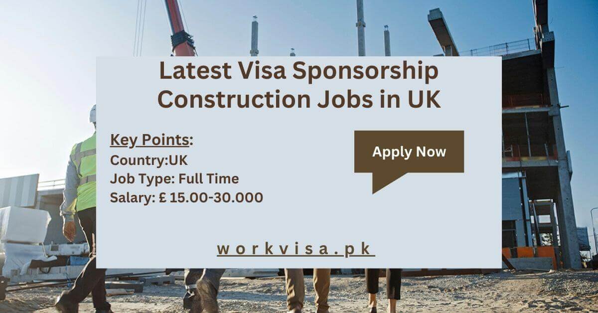 Latest Visa Sponsorship Construction Jobs in UK