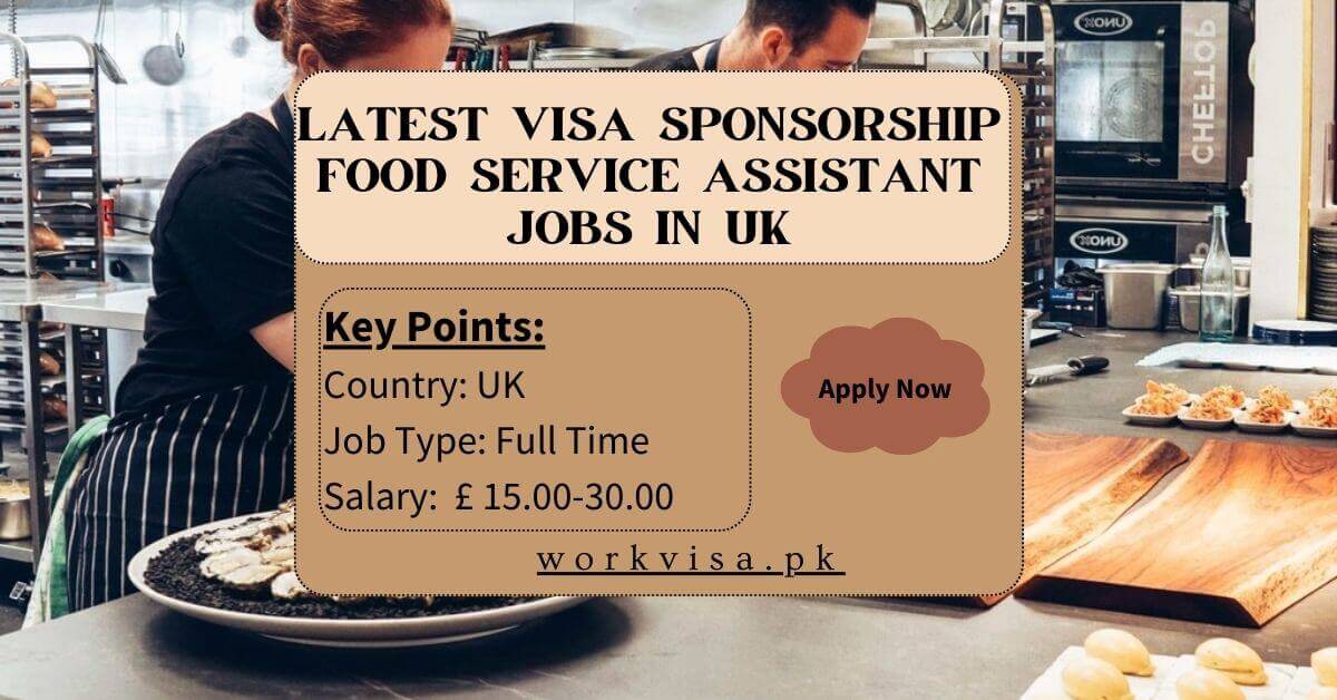 Latest Visa Sponsorship Food Service Assistant Jobs in UK