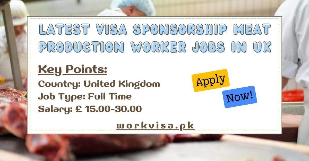 Latest Visa Sponsorship Meat Production Worker Jobs in UK