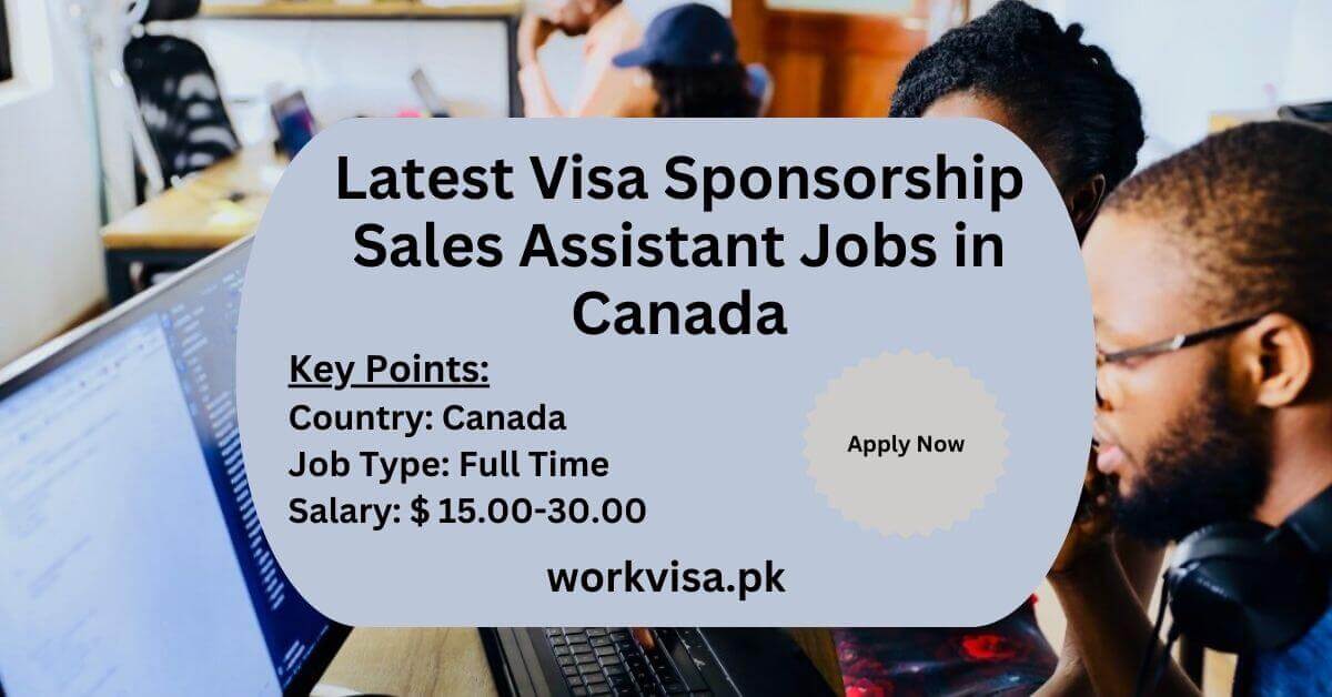 Latest Visa Sponsorship Sales Assistant Jobs in Canada