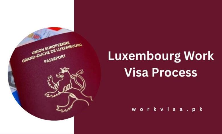 Luxembourg Work Visa Process