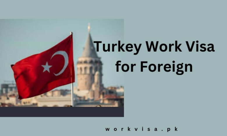 Turkey Work Visa for Foreign