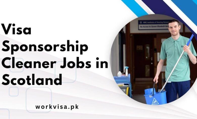 Visa Sponsorship Cleaner Jobs in Scotland