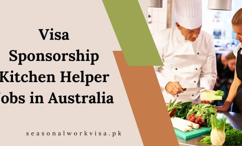 Visa Sponsorship Kitchen Helper Jobs in Australia