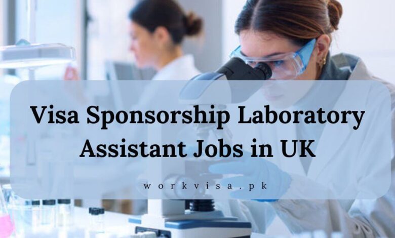 Visa Sponsorship Laboratory Assistant Jobs in UK