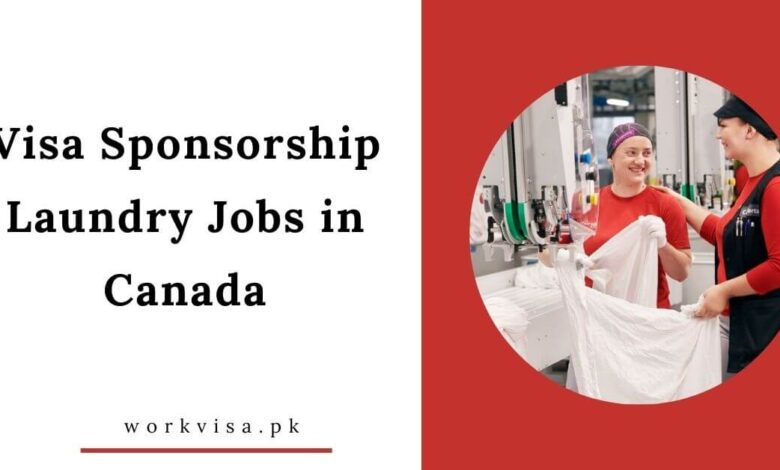 Visa Sponsorship Laundry Jobs in Canada