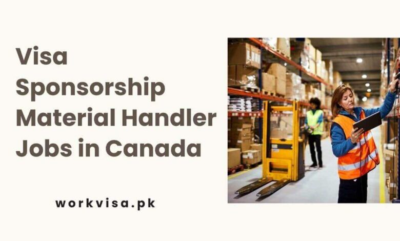 Visa Sponsorship Material Handler Jobs in Canada