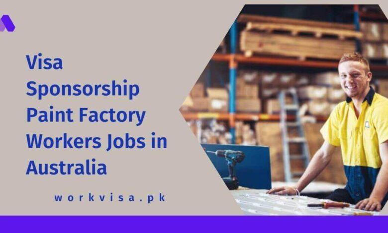 Visa Sponsorship Paint Factory Workers Jobs in Australia