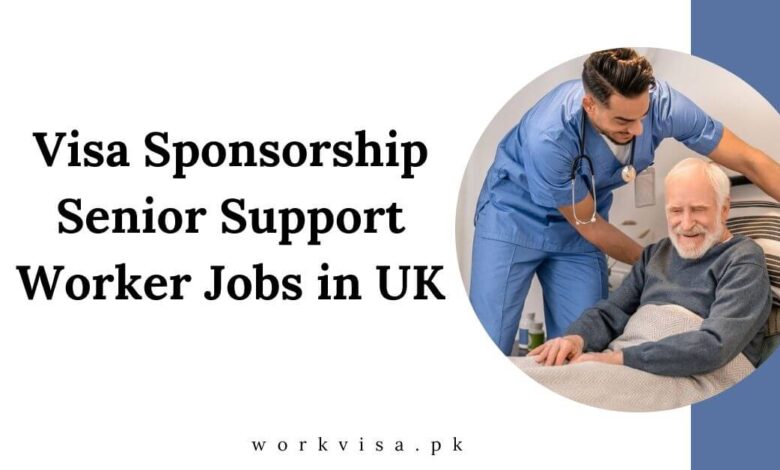 Visa Sponsorship Senior Support Worker Jobs in UK