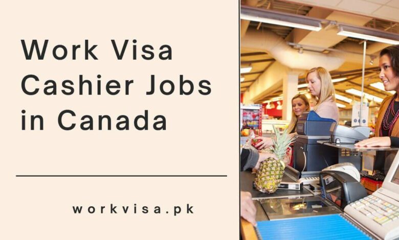 Work Visa Cashier Jobs in Canada