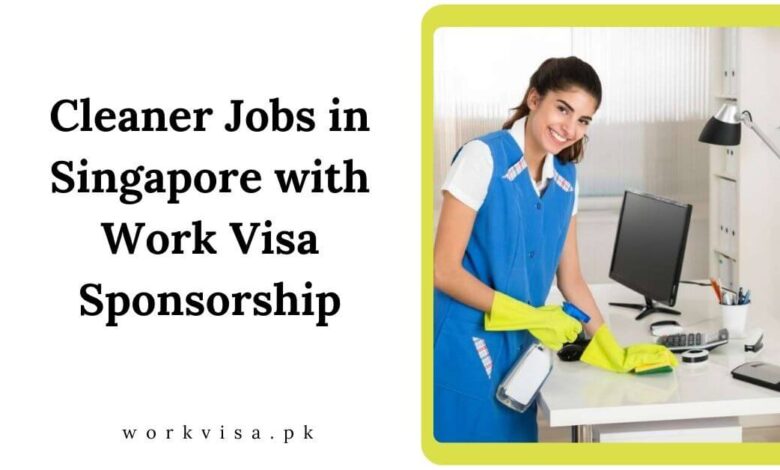 Cleaner Jobs in Singapore with Work Visa Sponsorship