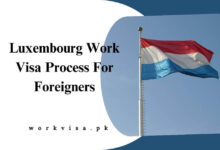 Luxembourg Work Visa Process For Foreigners