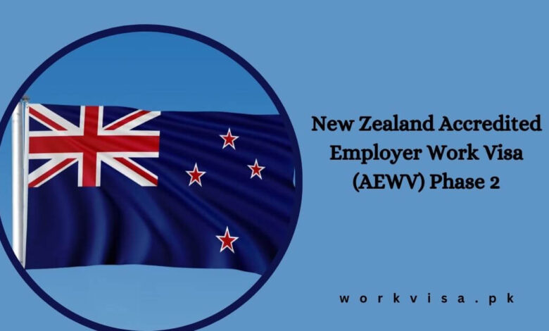 New Zealand Accredited Employer Work Visa (AEWV) Phase 2