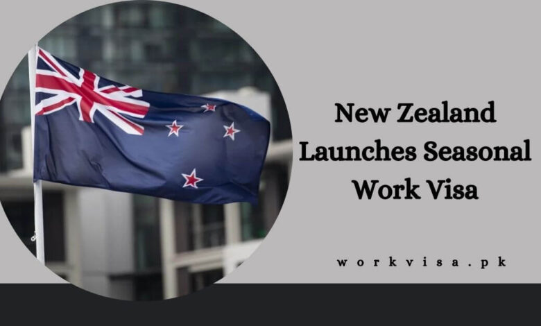 New Zealand Launches Seasonal Work Visa