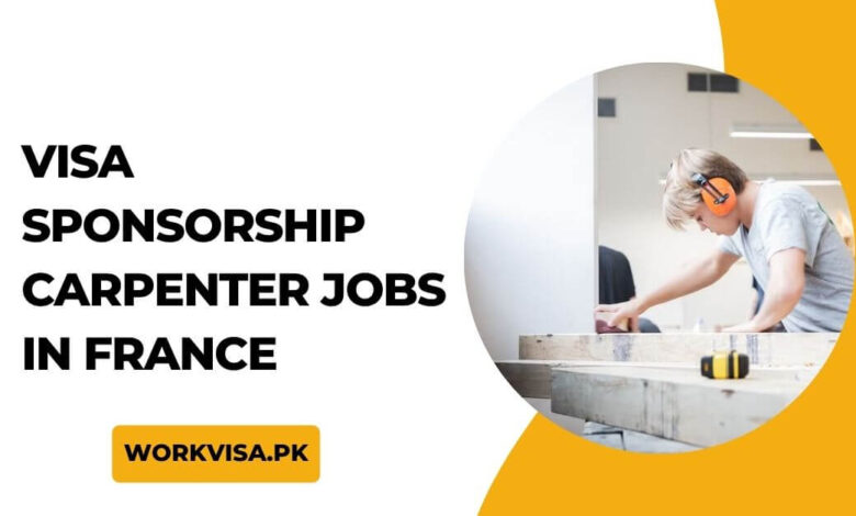 Visa Sponsorship Carpenter Jobs in France