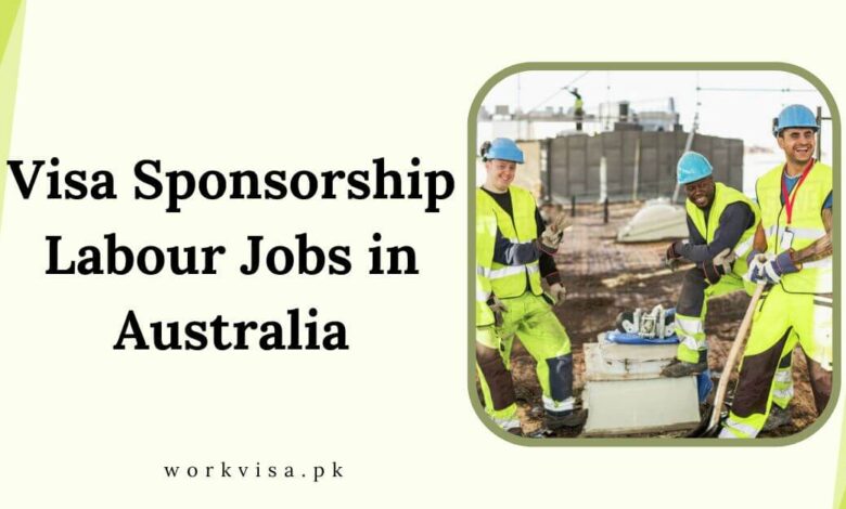 Visa Sponsorship Labour Jobs in Australia