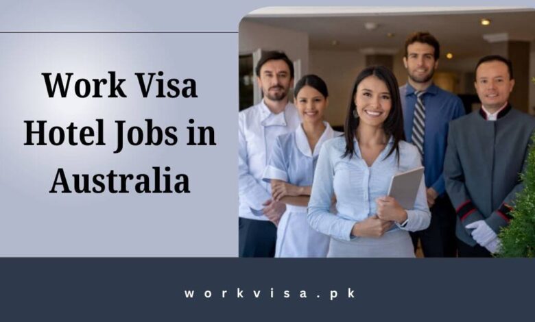 Work Visa Hotel Jobs in Australia