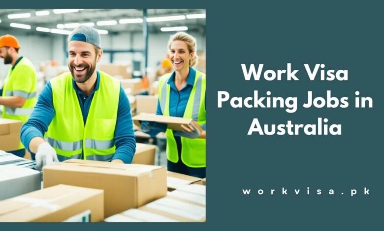 Work Visa Packing Jobs in Australia