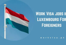 Work Visa jobs in Luxembourg For Foreigners