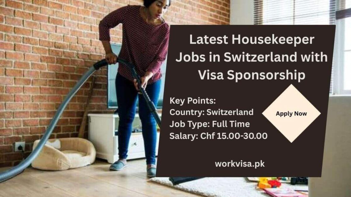 Latest Housekeeper Jobs in Switzerland with Visa Sponsorship