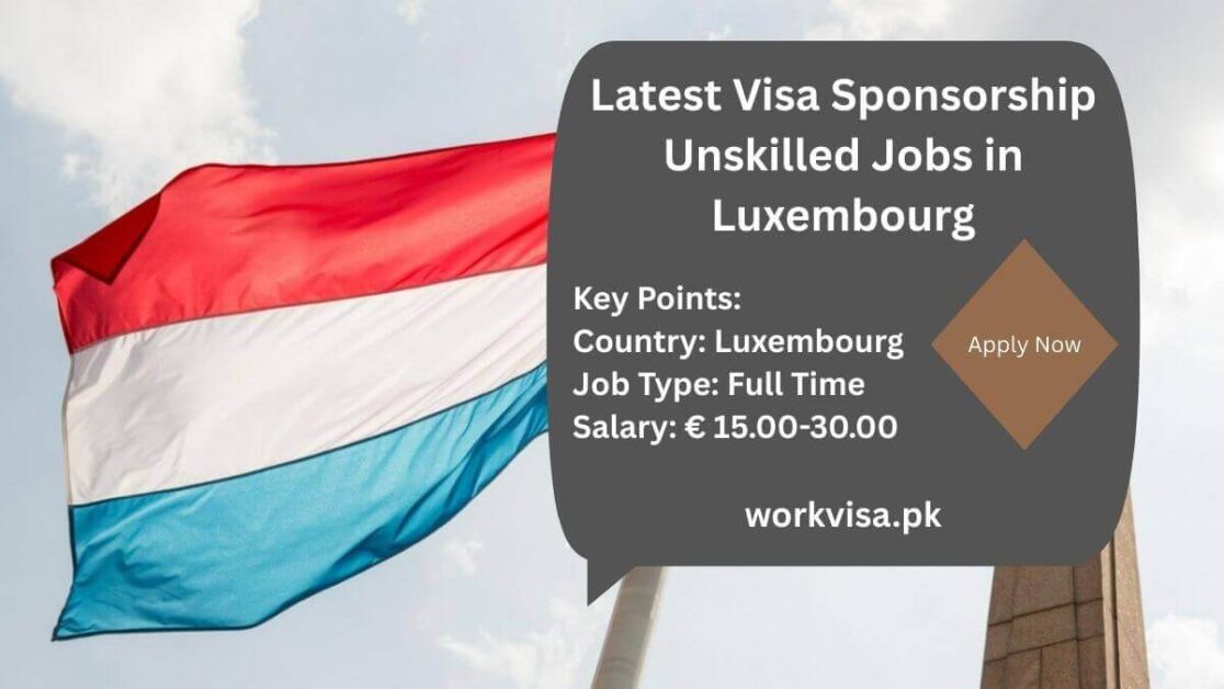 Latest Visa Sponsorship Unskilled Jobs in Luxembourg