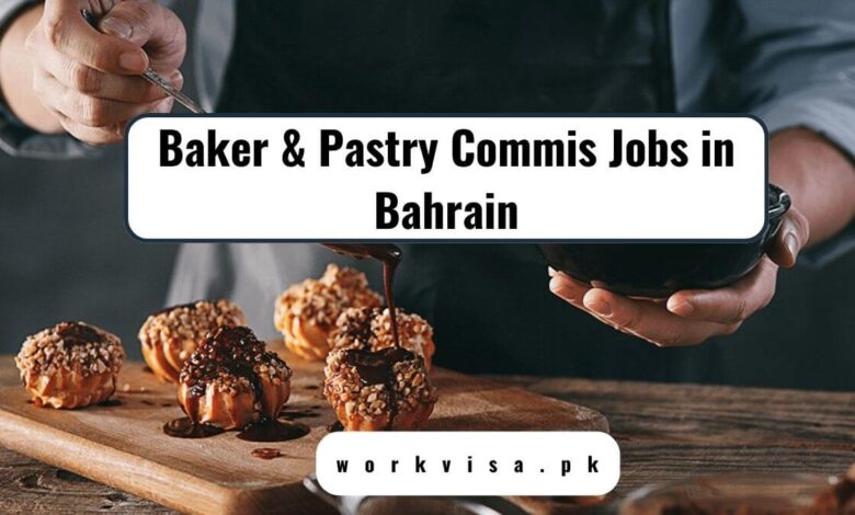 Baker & Pastry Commis Jobs in Bahrain