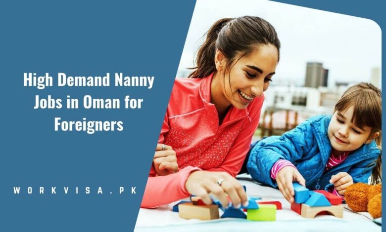 High Demand Nanny Jobs in Oman for Foreigners