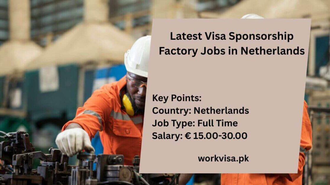 Latest Visa Sponsorship Factory Jobs in Netherlands