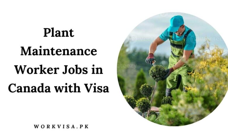 Plant Maintenance Worker Jobs in Canada with Visa