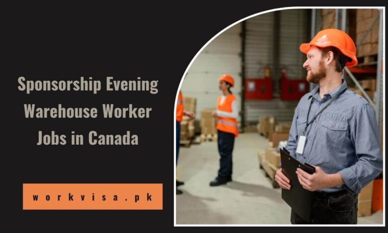 Sponsorship Evening Warehouse Worker Jobs in Canada