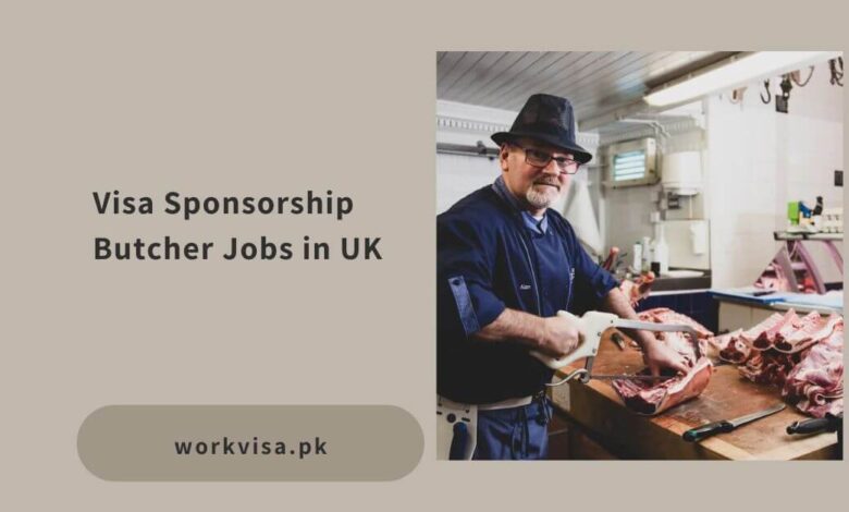 Visa Sponsorship Butcher Jobs in UK