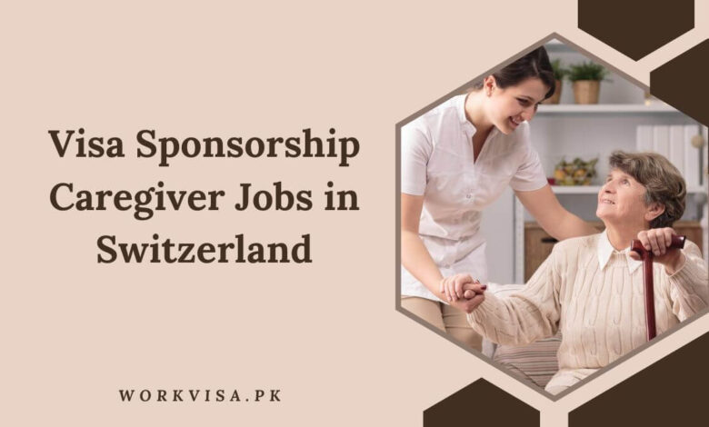 Visa Sponsorship Caregiver Jobs in Switzerland